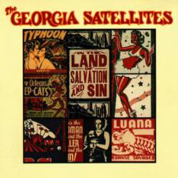 The Georgia Satellites : In the Land of Salvation and Sin